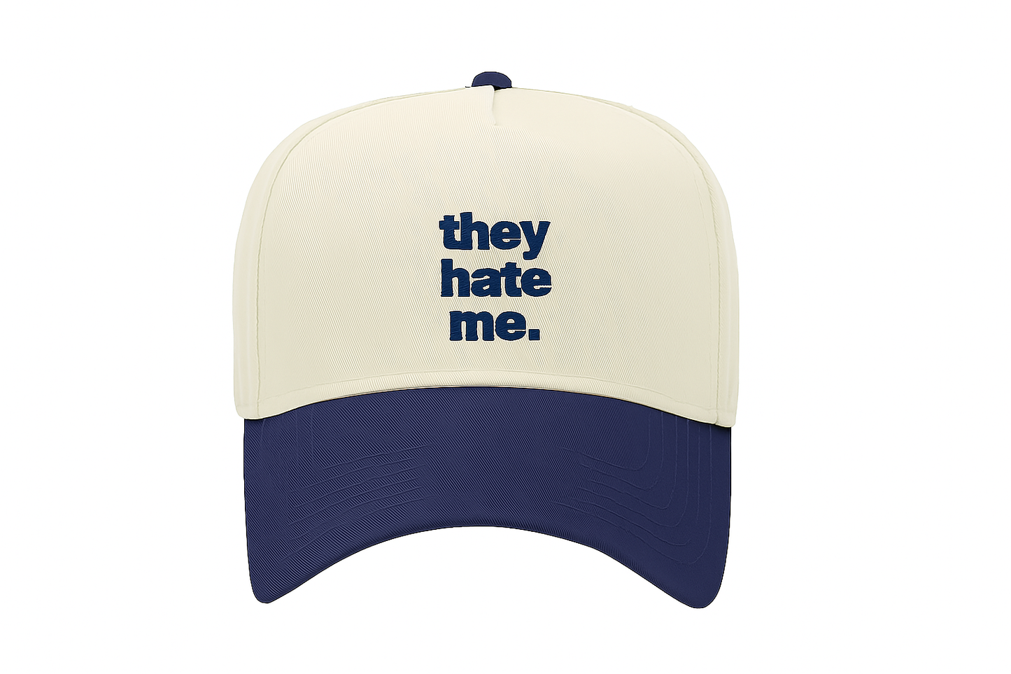 “they hate me.” Baseball Cap