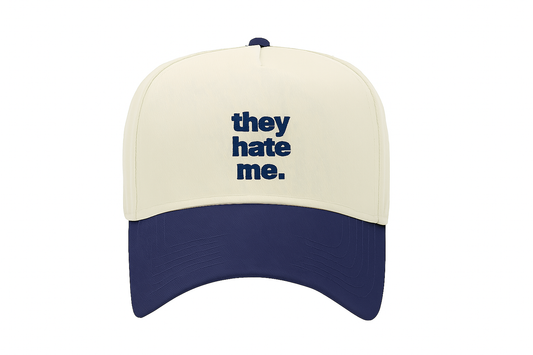 “they hate me.” Baseball Cap