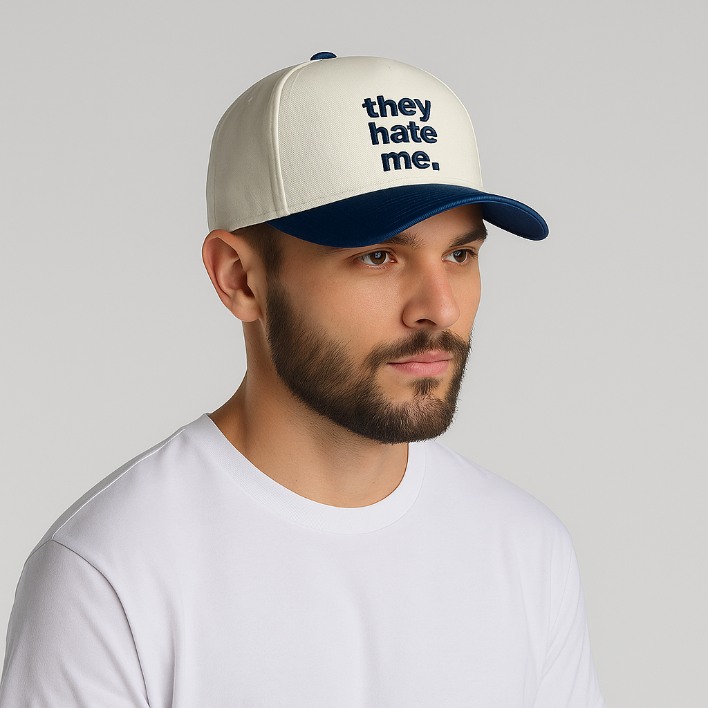 “they hate me.” Baseball Cap